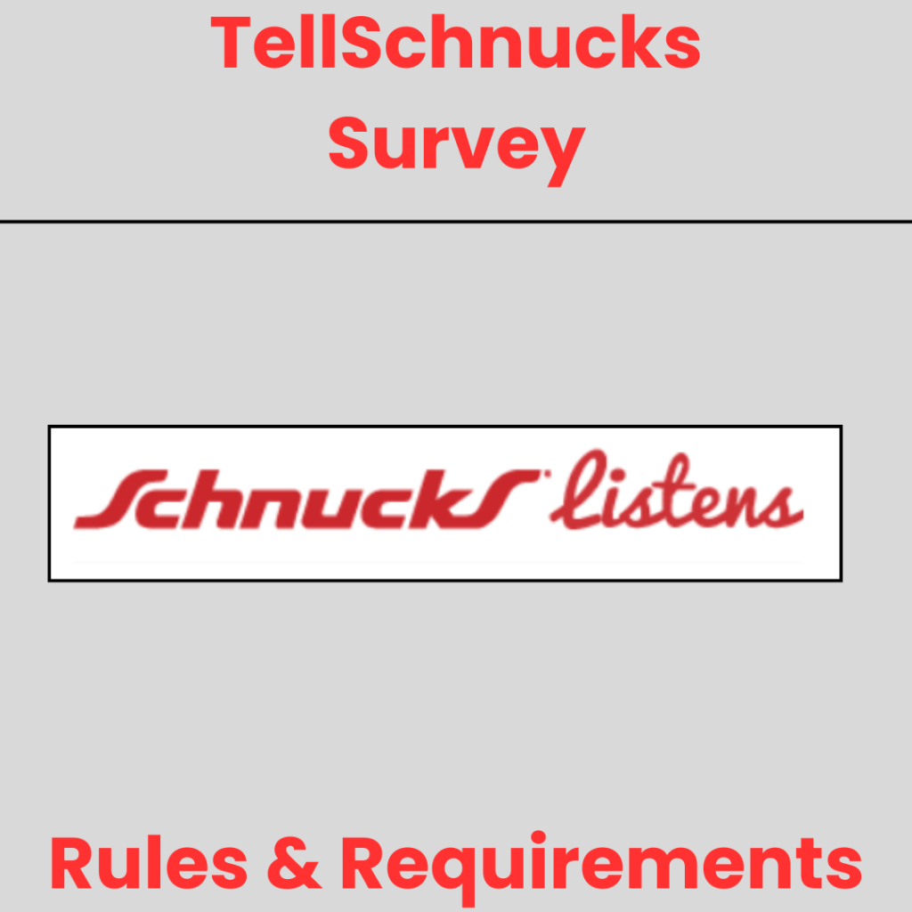 TellSchnucks Survey Rules & Requirements